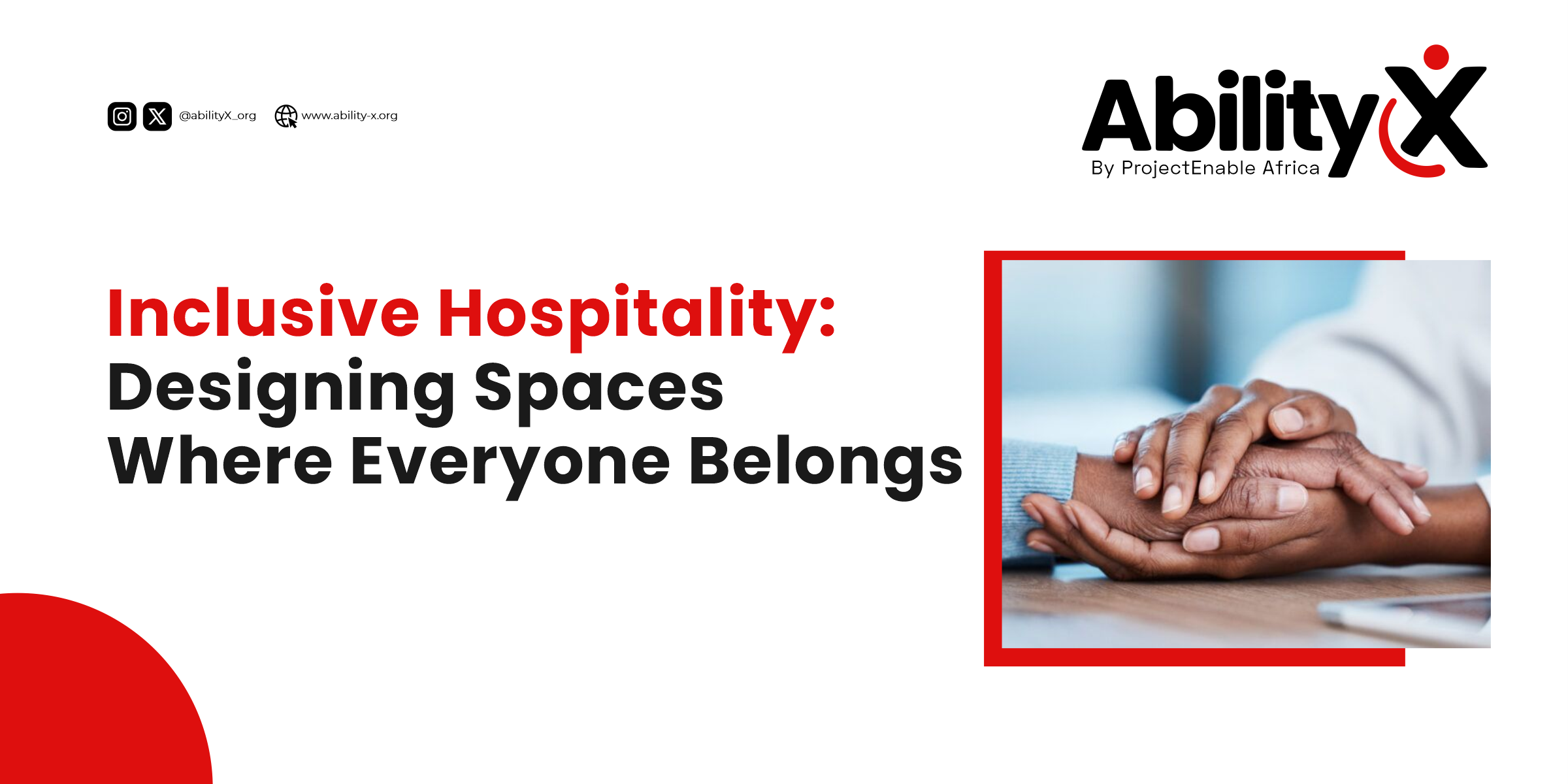 A banner reading “Inclusive Hospitality: Designing Spaces Where Everyone Belongs,” featuring two hands holding and the AbilityX branding.